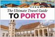 The Ultimate Guide to Porto Porto Travel Guide